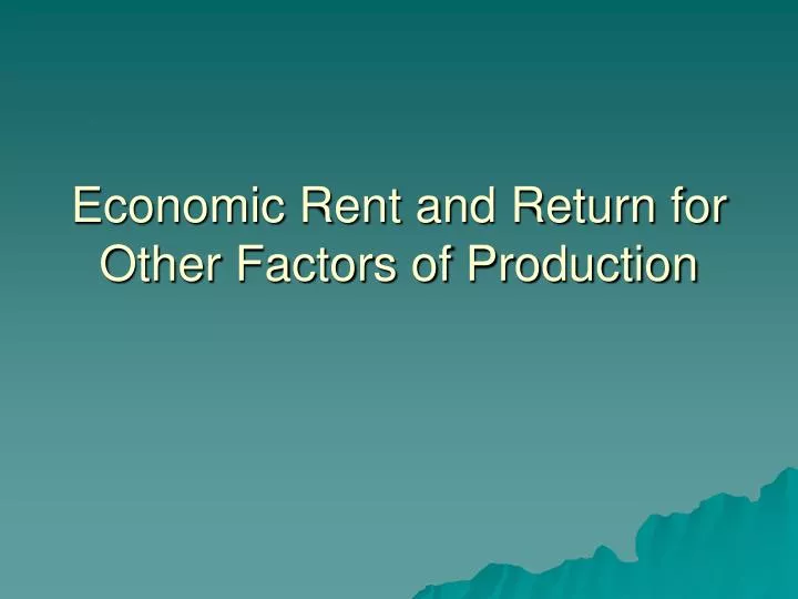 economic rent and return for other factors of production
