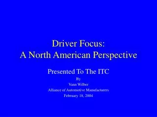 Driver Focus: A North American Perspective