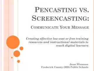 Pencasting vs . Screencasting: Communicate Your Message
