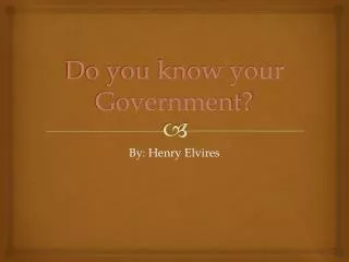 Do you know your Government?