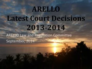 ARELLO Latest Court Decisions 2013-2014