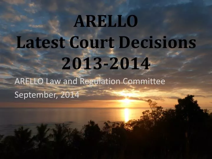 arello latest court decisions 2013 2014