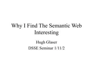 Why I Find The Semantic Web Interesting