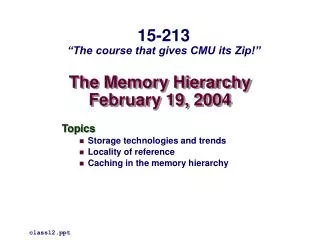 The Memory Hierarchy February 19, 2004