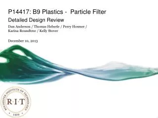 P14417: B9 Plastics - Particle Filter Detailed Design Review