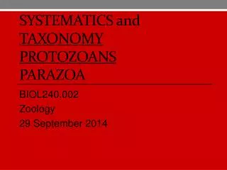 Systematics and Taxonomy Protozoans Parazoa