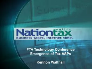 FTA Technology Conference Emergence of Tax ASPs Kennon Walthall