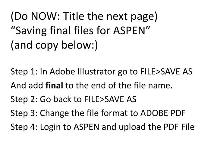 do now title the next page saving final files for aspen and copy below