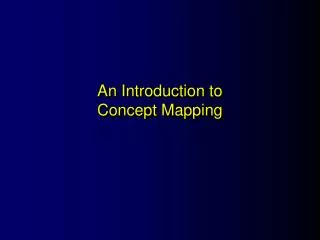 An Introduction to Concept Mapping