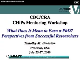 Timothy M. Pinkston Professor, USC July 25-27, 2009