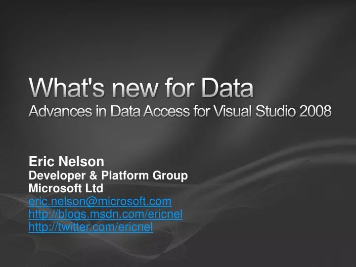 what s new for data advances in data access for visual studio 2008