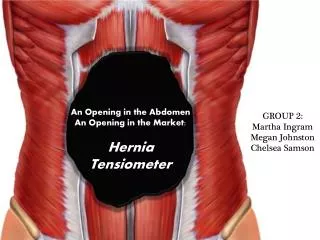 An Opening in the Abdomen An Opening in the Market: Hernia Tensiometer