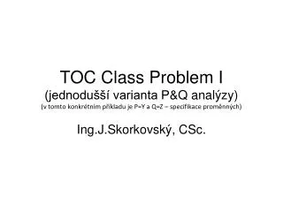Ing.J.Skorkovský, CSc.