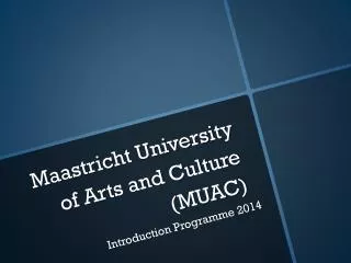 Maastricht University of Arts and Culture (MUAC)