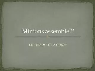 Minions assemble!!!