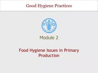 Food Hygiene Issues in Primary Production
