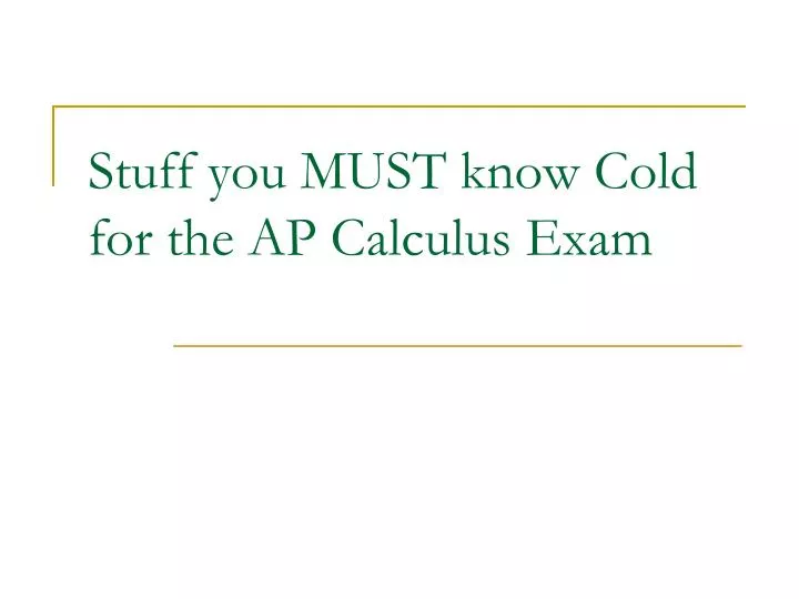 stuff you must know cold for the ap calculus exam
