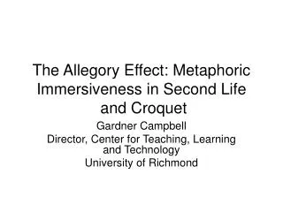 The Allegory Effect: Metaphoric Immersiveness in Second Life and Croquet