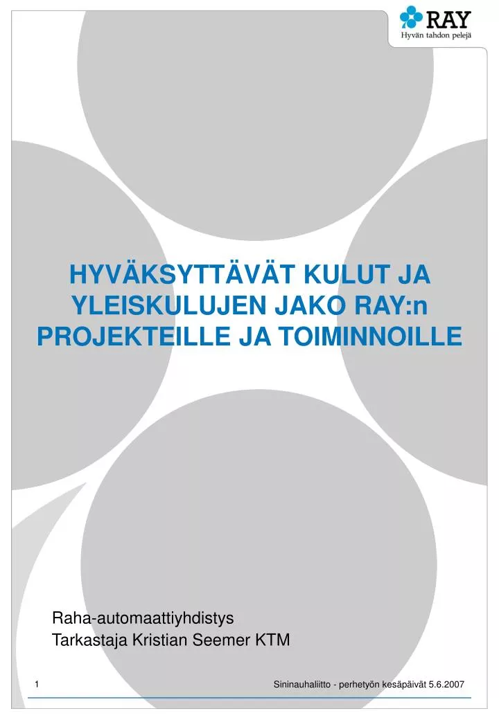 PPT - HYVÄKSYTTÄVÄT KULUT JA YLEISKULUJEN JAKO RAY:n PROJEKTEILLE JA ...