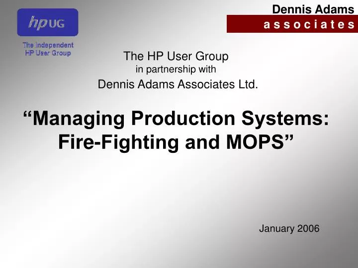 managing production systems fire fighting and mops