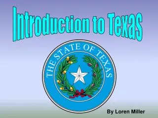 Introduction to Texas