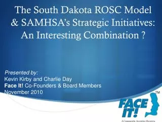 The South Dakota ROSC Model &amp; SAMHSA’s Strategic Initiatives: An Interesting Combination ?