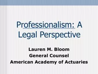 Professionalism: A Legal Perspective