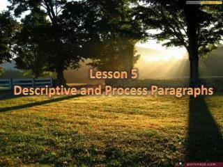 Lesson 5 Descriptive and Process Paragraphs