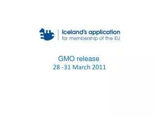 GMO release 28 -31 March 2011