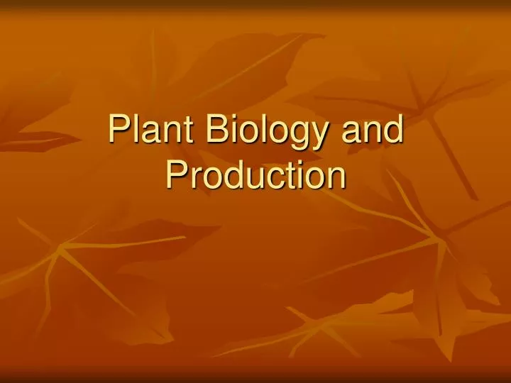 plant biology and production