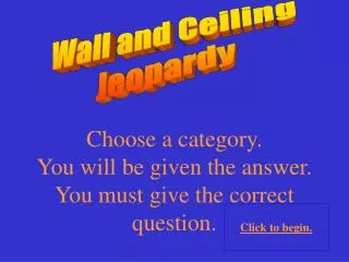 Wall and Ceiling Jeopardy
