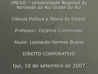UNIJUI – Universidade Regional do Noroeste do Rio Grade do Sul Ciência Política e Teoria do Estado