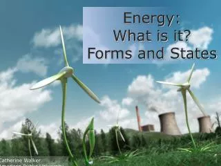 Energy: What is it? Forms and States