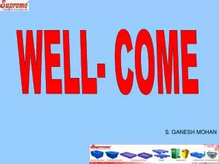 WELL- COME