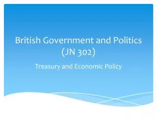 British Government and Politics ( JN 302 )