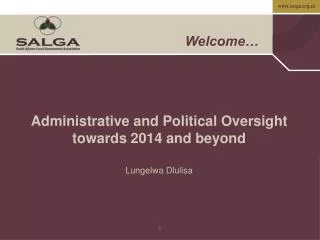 Administrative and Political Oversight towards 2014 and beyond