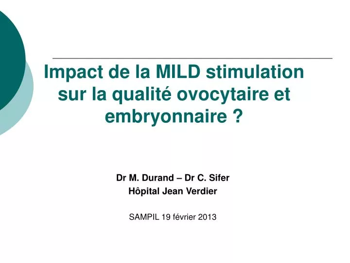 impact de la mild stimulation sur la qualit ovocytaire et embryonnaire