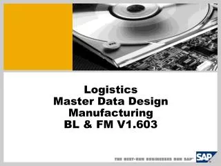 Logistics Master Data Design Manufacturing BL &amp; FM V1.603