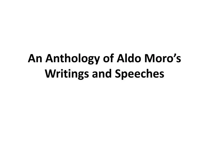 an anthology of aldo moro s writings and speeches