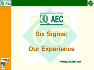 Six Sigma: Our Experience