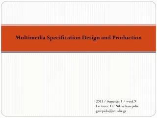 Multimedia Specification Design and Production
