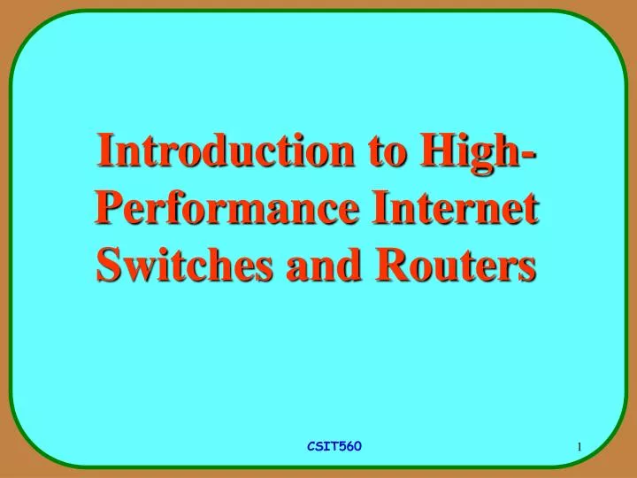introduction to high performance internet switches and routers