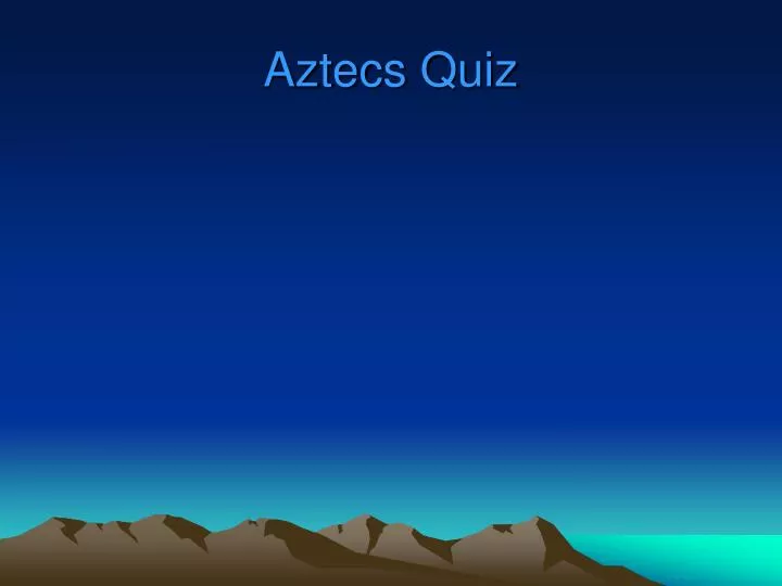 aztecs quiz