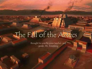 The Fall of the Aztecs