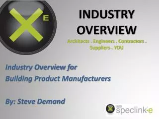 Industry Overview for Building Product Manufacturers By: Steve Demand