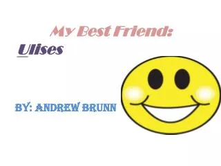 My Best Friend: U lises