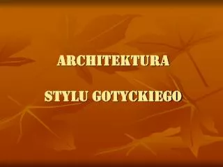 ARCHITEKTURA STYLU GOTYCKIEGO