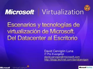 Escenarios y tecnologías de virtualización de Microsoft. Del Datacenter al Escritorio