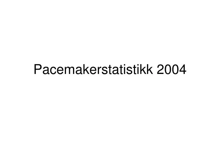 pacemakerstatistikk 2004