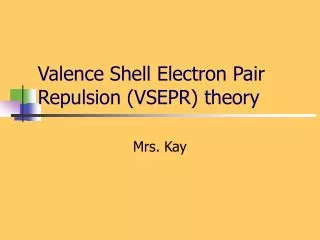 Valence Shell Electron Pair Repulsion (VSEPR) theory